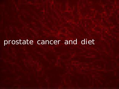 prostate cancer and diet
