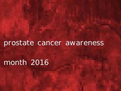 prostate cancer awareness month 2016