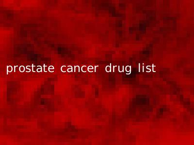 prostate cancer drug list
