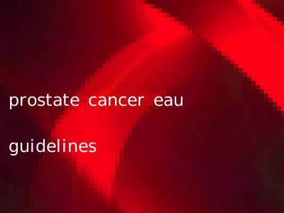 prostate cancer eau guidelines