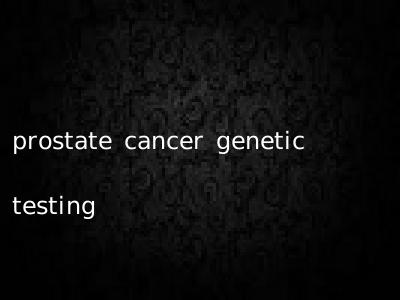 prostate cancer genetic testing