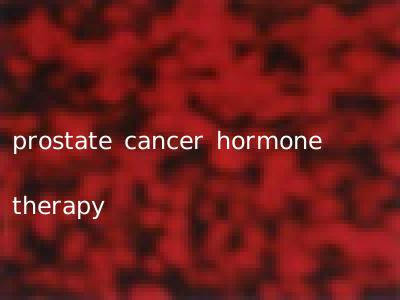 prostate cancer hormone therapy