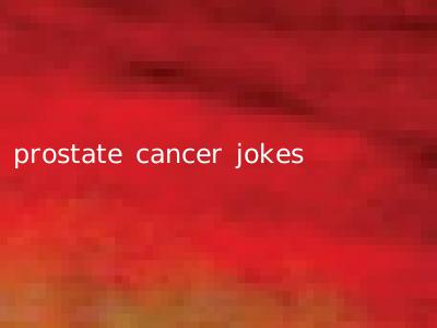 prostate cancer jokes