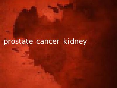 prostate cancer kidney