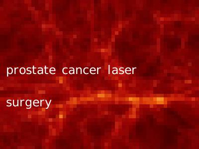 prostate cancer laser surgery