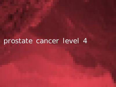 prostate cancer level 4