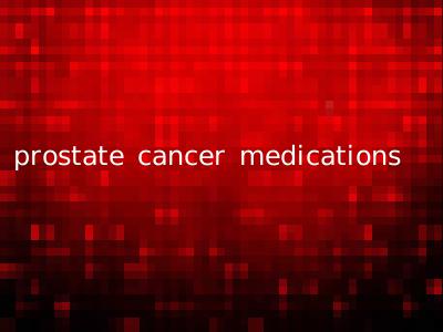 prostate cancer medications