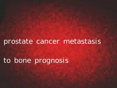 prostate cancer metastasis to bone prognosis