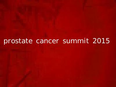 prostate cancer summit 2015