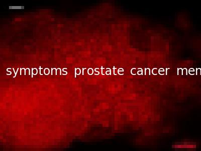 symptoms prostate cancer men