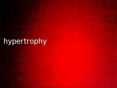 hypertrophy