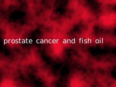 prostate cancer and fish oil