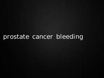 prostate cancer bleeding