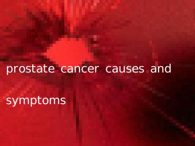 prostate cancer causes and symptoms