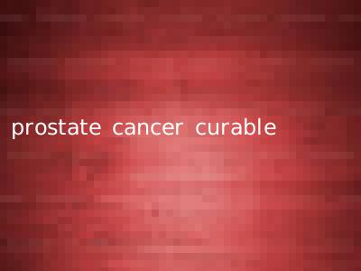 prostate cancer curable