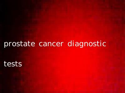 prostate cancer diagnostic tests