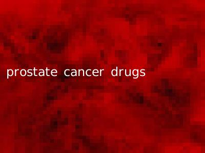 prostate cancer drugs