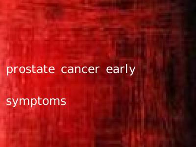 prostate cancer early symptoms