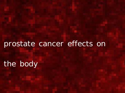 prostate cancer effects on the body