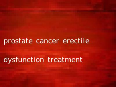 prostate cancer erectile dysfunction treatment