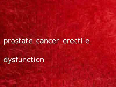 prostate cancer erectile dysfunction