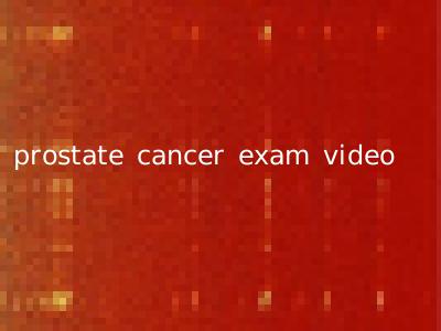 prostate cancer exam video