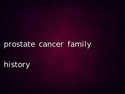 prostate cancer family history