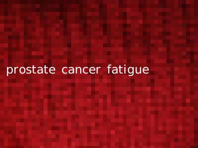 prostate cancer fatigue