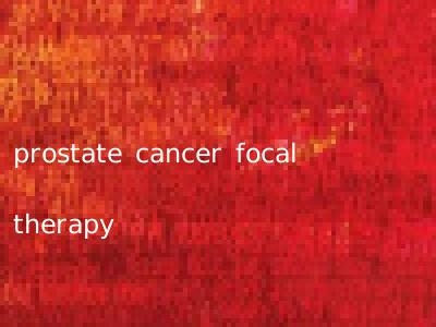 prostate cancer focal therapy
