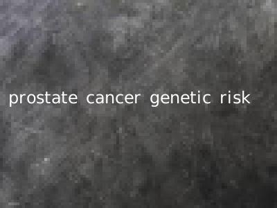 prostate cancer genetic risk