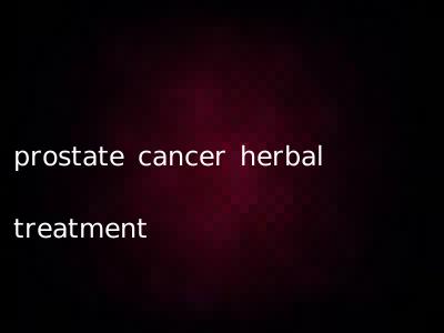 prostate cancer herbal treatment