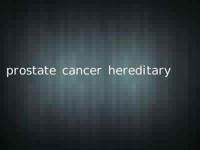 prostate cancer hereditary