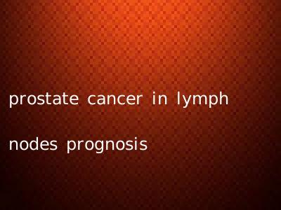 prostate cancer in lymph nodes prognosis