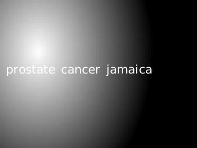prostate cancer jamaica
