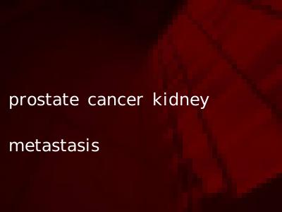 prostate cancer kidney metastasis