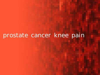 prostate cancer knee pain
