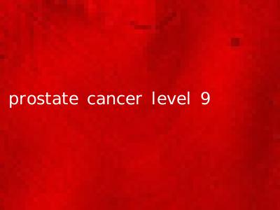 prostate cancer level 9