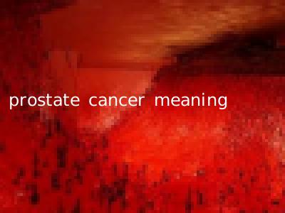 prostate cancer meaning
