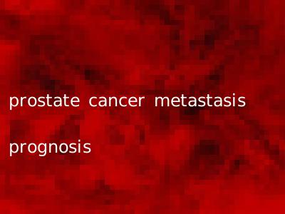 prostate cancer metastasis prognosis