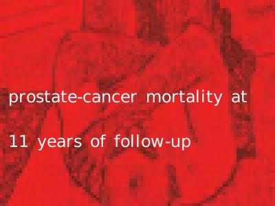 prostate-cancer mortality at 11 years of follow-up