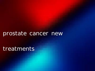 prostate cancer new treatments