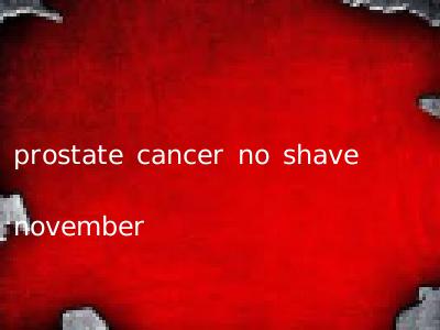 prostate cancer no shave november
