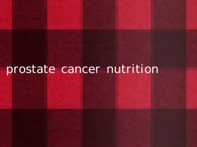 prostate cancer nutrition