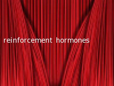 reinforcement hormones
